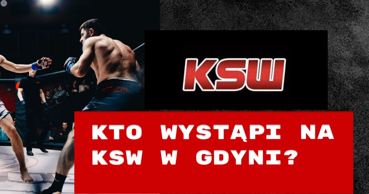 Kto wystąpi na KSW w Gdyni?